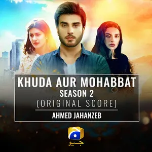 Khuda Aur Mohabbat Season 2 (Original Score) Song Poster
