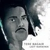  Tere Bagair - Udit Narayan Poster