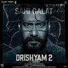  Sahi Galat - Drishyam 2 Poster