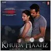  Khuda Haafiz - Arijit Singh Poster