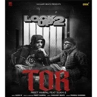 Tor Song | Preet Harpal | Lock Up 2 | ਟੋਰ Poster
