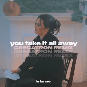  You Take It All Away (Gregatron Remix) Song Poster