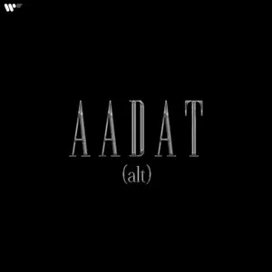  Aadat - Alt Song Poster